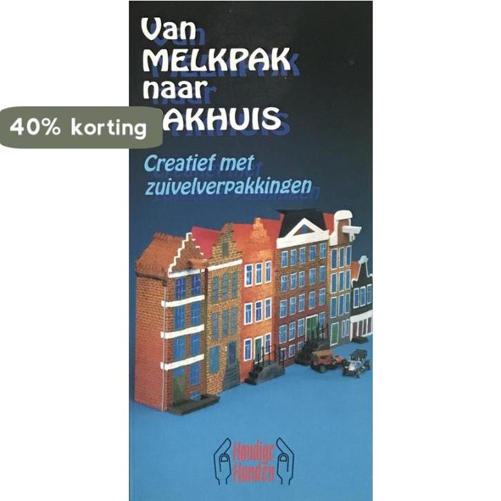 Van melkpak naar pakhuis / Handige handen 9789060108987, Boeken, Hobby en Vrije tijd, Gelezen, Verzenden