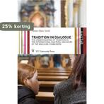 Tradition in dialogue 9789086596041 Peter-Ben Smit, Verzenden, Zo goed als nieuw, Peter-Ben Smit