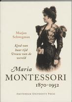 9789053563007 Maria Montessori 1870-1952 | Tweedehands, Boeken, Marjan Schwegman, Zo goed als nieuw, Verzenden