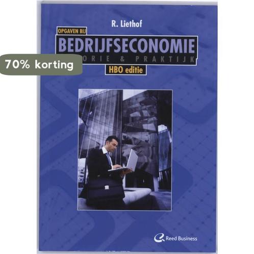 Bedrijfseconomie Theorie en Praktijk HBO Opgaven R. Liethof, Boeken, Economie, Management en Marketing, Gelezen, Verzenden