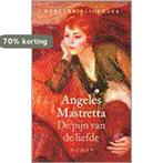 Pijn Van Liefde 9789028417625 A. Mastretta, Verzenden, Gelezen, A. Mastretta