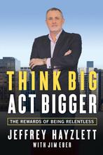 Think Big, Act Bigger 9781599185743 Jim Eber, Verzenden, Zo goed als nieuw, Jim Eber
