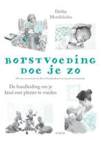 Borstvoeding doe je zo 9789462501157 Debby Mendelsohn, Verzenden, Zo goed als nieuw, Debby Mendelsohn