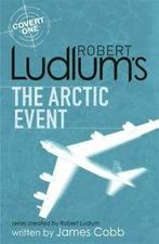 The Covert-One series: Robert Ludlums The Arctic event: A, Boeken, Taal | Engels, James Cobb, Robert Ludlum, Gelezen, Verzenden