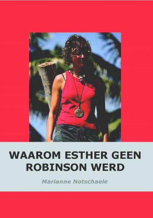 Waarom Esther geen Robinson werd 9789080628434 M. Notschaele, Boeken, Psychologie, Gelezen, Verzenden