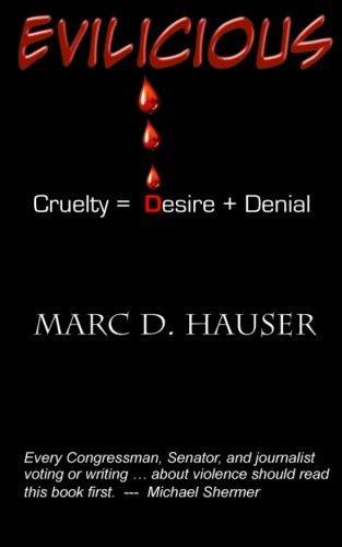 Evilicious: Cruelty = Desire + Denial, Hauser, Marc D. beschikbaar voor biedingen