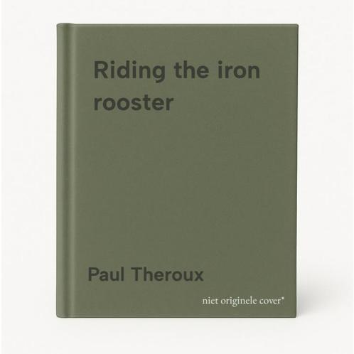 Riding the iron rooster 9780241125472 Paul Theroux, Boeken, Taal | Engels, Gelezen, Verzenden
