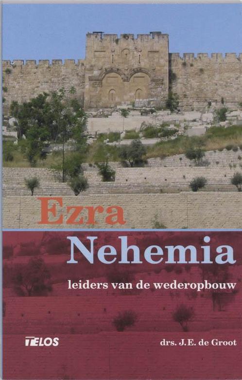 Ezra en Nehemia 9789058811677 J.E. de Groot, Boeken, Godsdienst en Theologie, Zo goed als nieuw, Verzenden