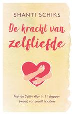 9789021569345 De kracht van zelfliefde | Tweedehands, Boeken, Verzenden, Zo goed als nieuw, Shanti Schiks