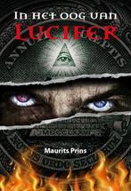 In het oog van Lucifer - Maurits Prins - 9789492597847 - Pap, Boeken, Verzenden, Nieuw