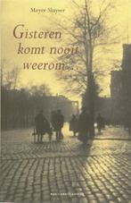 Gisteren komt nooit weerom... | 9789059371873 | SLUYSER, M., Boeken, Zo goed als nieuw, SLUYSER, M.