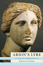 Arion's Lyre: Archaic Lyric into Hellenistic Poetry By, Benjamin Acosta-Hughes, Zo goed als nieuw, Verzenden