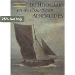 HOOGAARS EN DE VISSERIJ VAN ARNEMUIDEN 9789074541039, Verzenden, Gelezen, J. van Beylen