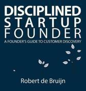 Disciplined Startup Founder 9789082977806, Boeken, Studieboeken en Cursussen, Zo goed als nieuw, Verzenden