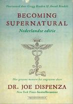 Becoming supernatural 9789492665256 Joe Dispenza, Verzenden, Zo goed als nieuw, Joe Dispenza