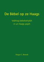 De Bèbel op ze Haags 9789460101052 Margot C. Berends, Verzenden, Zo goed als nieuw, Margot C. Berends