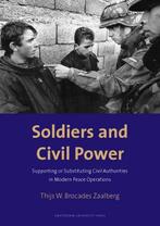 Soldiers and Civil Power 9789053567920, Verzenden, Gelezen, Thijs W. Brocades Zaalberg