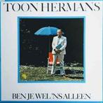 LP gebruikt - Toon Hermans - Ben Je Wel ns Alleen, Cd's en Dvd's, Vinyl | Nederlandstalig, Zo goed als nieuw, Verzenden