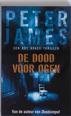 De Dood Voor Ogen  -  Peter James, Boeken, Thrillers, Gelezen, Peter James, P. James, Verzenden