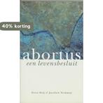 Abortus een levensbesluit 9789062244461 P. Deij, Verzenden, Zo goed als nieuw, P. Deij