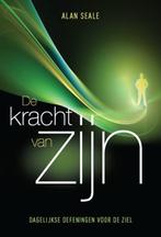 De kracht van Zijn 9789089840042 Alan Seale, Boeken, Esoterie en Spiritualiteit, Verzenden, Gelezen, Alan Seale