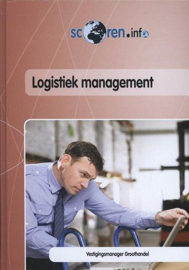 Scoren.info - Logistiek management | 9789037208221, Boeken, Studieboeken en Cursussen, Verzenden