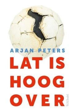 Lat is hoog over (9789044639513, Arjan Peters), Boeken, Romans, Nieuw, Verzenden