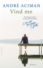 Vind me (9789026349744, André Aciman) (André Aciman), Verzenden, Nieuw