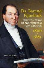 9789464551136 Ds. Barend Fijnebuik (1800-1881), Boeken, Verzenden, Nieuw, Henk de Jong