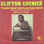Clifton Chenier - Tu Peux Cogner Mais Tu Peux Pas Rentrer (K, Gebruikt, Ophalen of Verzenden