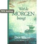 Wat de morgen brengt 9789033631054 Dan Walsh, Verzenden, Gelezen, Dan Walsh
