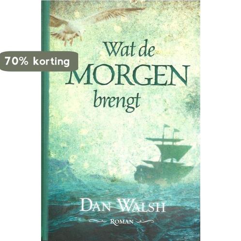 Wat de morgen brengt 9789033631054 Dan Walsh, Boeken, Historische romans, Gelezen, Verzenden