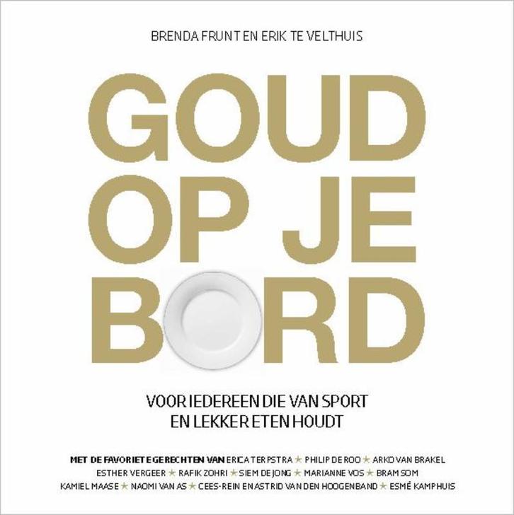 Goud Op Je Bord | Brenda Frunt & Erik te Velthuis & Janeke d, Boeken, Overige Boeken, Gelezen, Ophalen of Verzenden