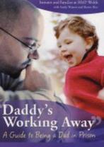 Daddys Working Away: A Guide to Being a Dad in Prison, R, Zo goed als nieuw, Verzenden, Sandy Watson, Sheron Rice