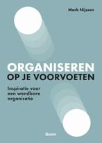 9789024446940 Organiseren op je voorvoeten | Tweedehands, Boeken, Verzenden, Zo goed als nieuw, Mark Nijssen