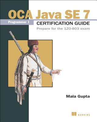 Oca Java Se 7 Programmer I Certification Guide 9781617291043, Boeken, Wetenschap, Zo goed als nieuw, Verzenden