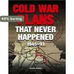 Cold War Plans That Never Happened 9781908273789, Boeken, Verzenden, Zo goed als nieuw, Michael Kerrigan
