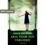 Aria voor een verleden 9789022558119 Emily St. John Mandel, Verzenden, Zo goed als nieuw, Emily St. John Mandel