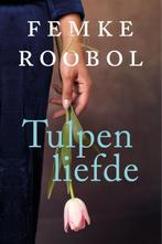 Tulpenliefde 9789020544565 Femke Roobol, Boeken, Verzenden, Gelezen, Femke Roobol