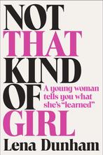 Not That Kind of Girl: A Young Woman Tells You What Shes, Ophalen of Verzenden, Nieuw