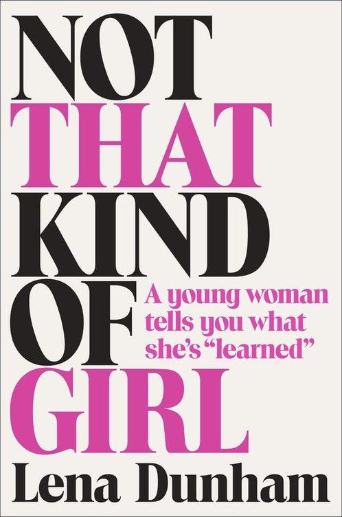 Not That Kind of Girl: A Young Woman Tells You What Shes, Boeken, Overige Boeken, Ophalen of Verzenden