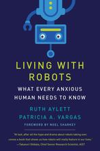 Living with Robots 9780262546041 Ruth Aylett, Verzenden, Zo goed als nieuw, Ruth Aylett