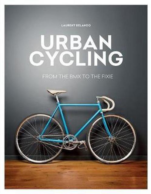 Urban Cycling 9781784722272 Laurent Belando, Boeken, Overige Boeken, Gelezen, Verzenden