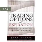 Trading Options At Expiration 9780135058725 Jeff Augen, Boeken, Verzenden, Zo goed als nieuw, Jeff Augen