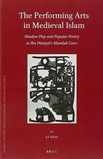 The Performing Arts in Medieval Islam 9789004210455 Li Guo, Verzenden, Zo goed als nieuw, Li Guo