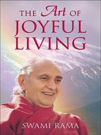 The Art of Joyful Living 9780893892364 Swami Rama, Boeken, Verzenden, Zo goed als nieuw, Swami Rama