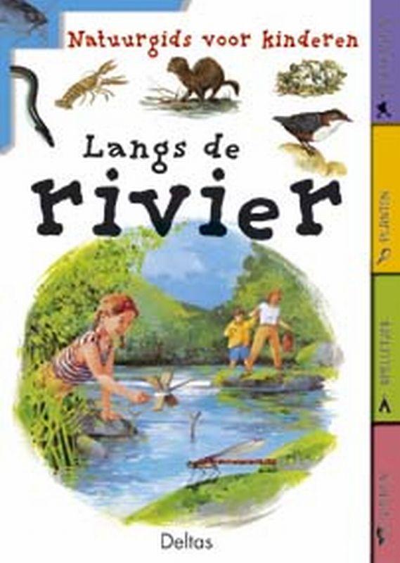 Langs de rivier / Natuurgids voor kinderen 9789044702156, Boeken, Overige Boeken, Gelezen, Verzenden