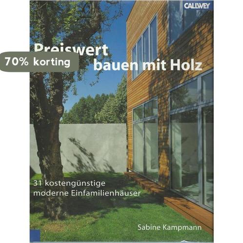 Preiswert bauen mit Holz 9783766714916 Sabine Kampmann, Boeken, Overige Boeken, Zo goed als nieuw, Verzenden