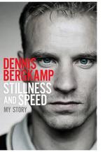 Stillness & Speed My Story 9781471129513 Dennis Bergkamp, Verzenden, Gelezen, Dennis Bergkamp