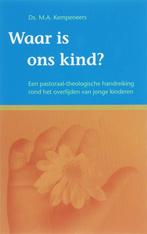 Waar is ons kind? 9789061409243 M.A. Kempeneers, Verzenden, Gelezen, M.A. Kempeneers